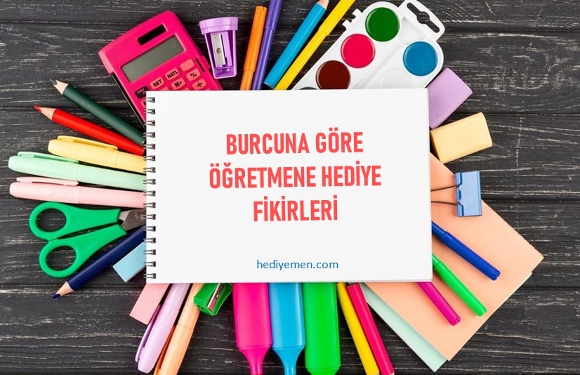 Burcuna Göre Öğretmene Hediye Fikirleri